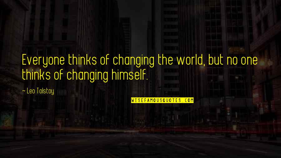 Pesado Quotes By Leo Tolstoy: Everyone thinks of changing the world, but no
