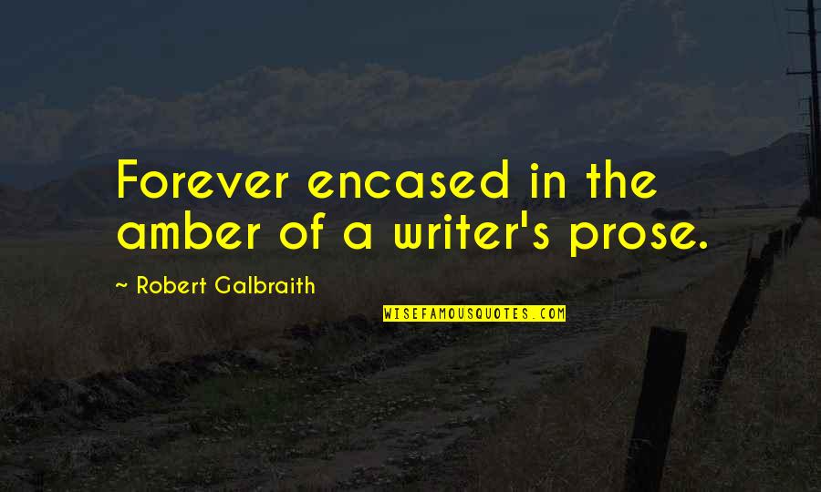 Pesar En Quotes By Robert Galbraith: Forever encased in the amber of a writer's Pesar En Quotes By Robert Galbraith: Forever encased in the amber of a writer's