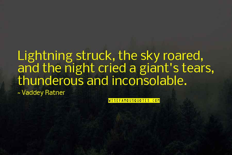 Pesar Khale Quotes By Vaddey Ratner: Lightning struck, the sky roared, and the night