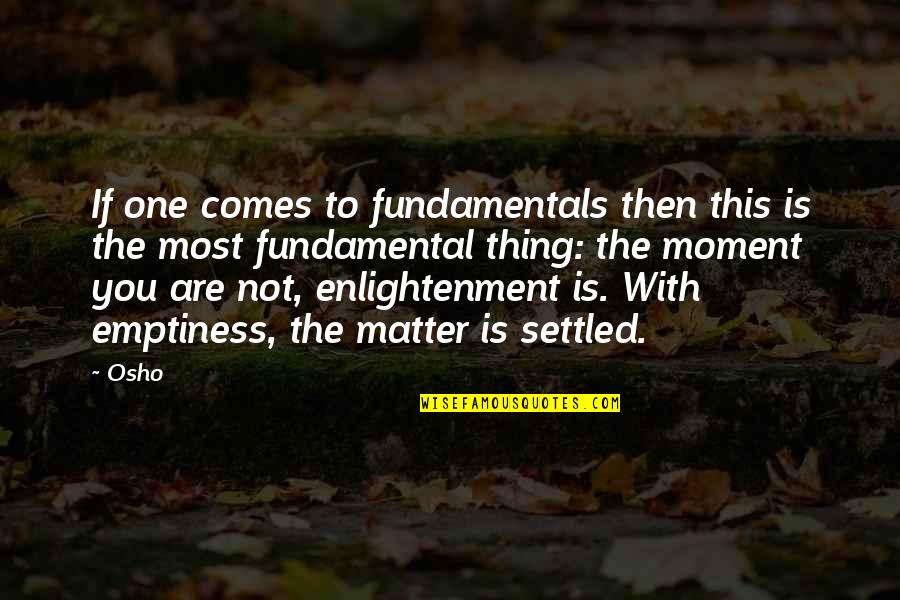 Pescadores Seaview Quotes By Osho: If one comes to fundamentals then this is Pescadores Seaview Quotes By Osho: If one comes to fundamentals then this is