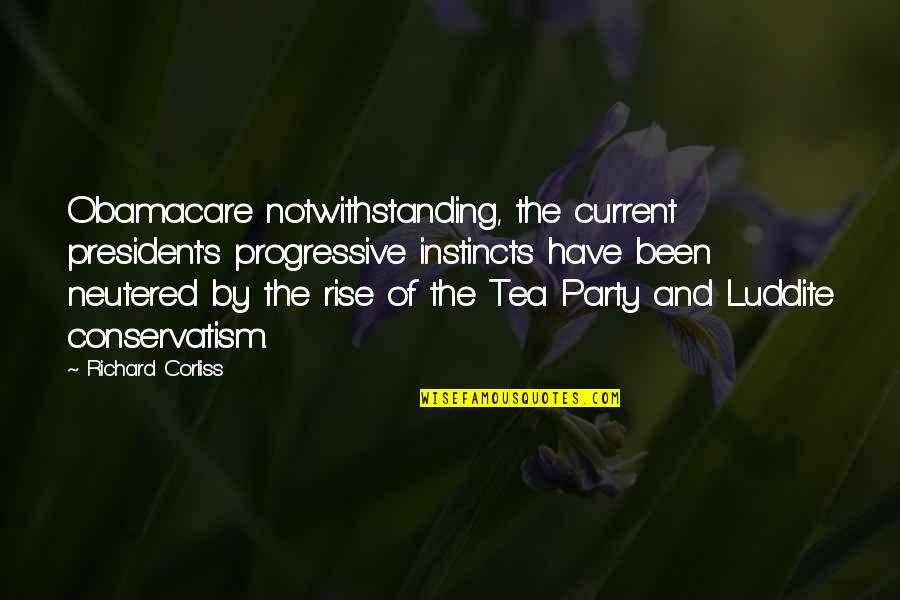 Pesches Flowers Quotes By Richard Corliss: Obamacare notwithstanding, the current president's progressive instincts have