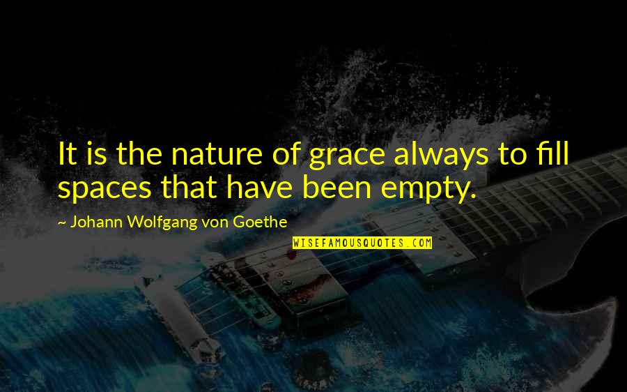 Peschl And Associates Quotes By Johann Wolfgang Von Goethe: It is the nature of grace always to Peschl And Associates Quotes By Johann Wolfgang Von Goethe: It is the nature of grace always to