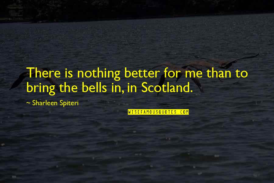 Peschl Origin Quotes By Sharleen Spiteri: There is nothing better for me than to