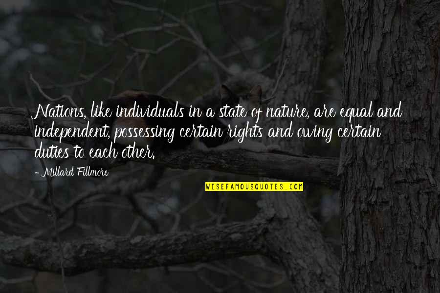 Pese Quotes By Millard Fillmore: Nations, like individuals in a state of nature,