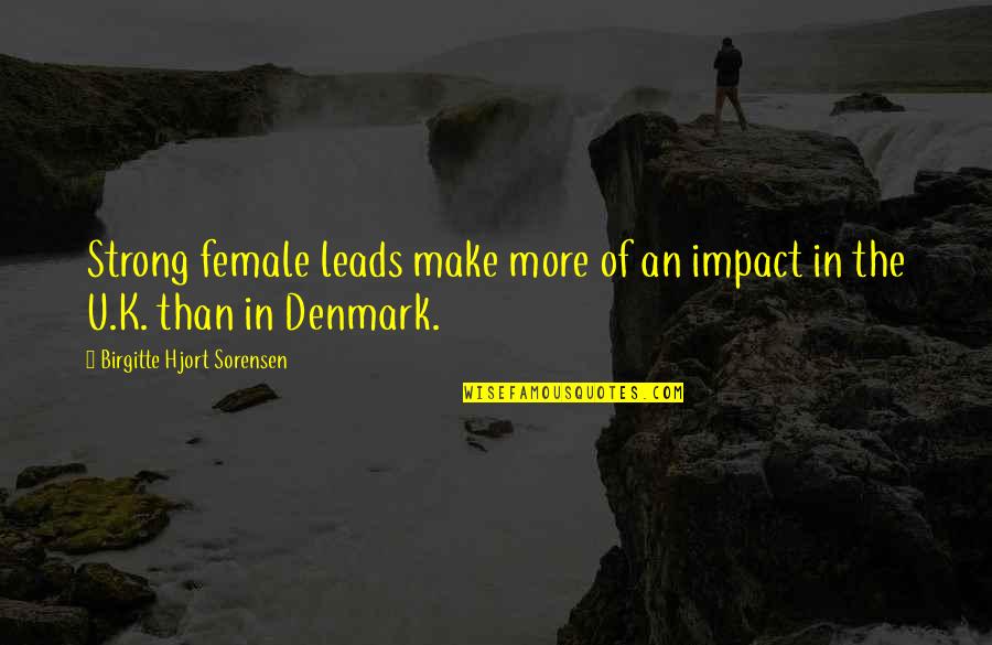 Pesek Counseling Quotes By Birgitte Hjort Sorensen: Strong female leads make more of an impact