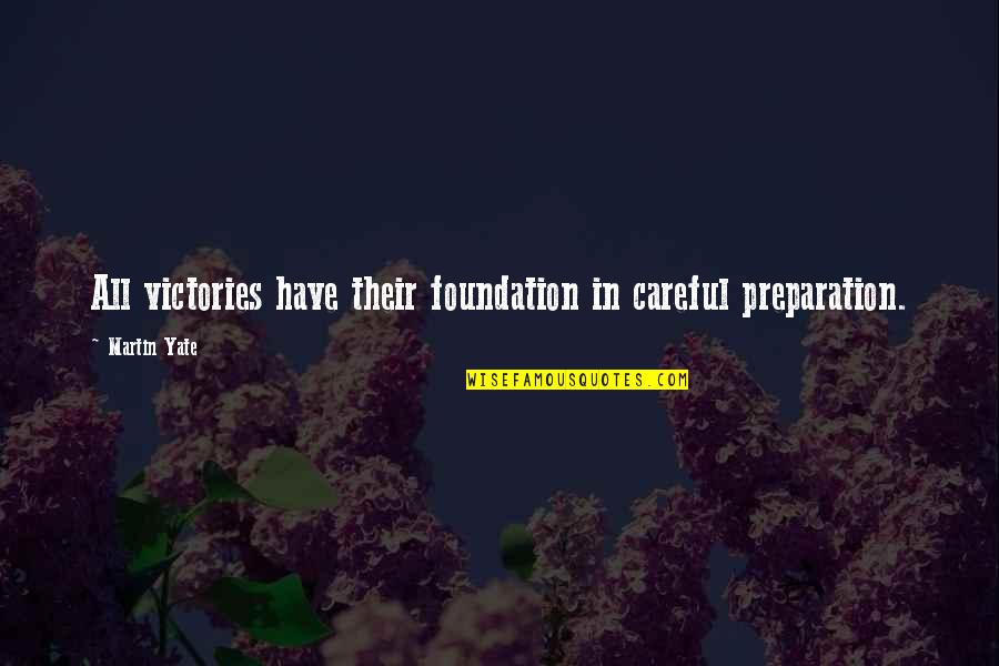 Peshawar Sad Quotes By Martin Yate: All victories have their foundation in careful preparation.