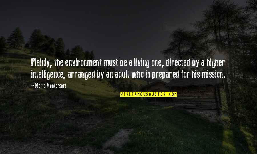 Pesher Quotes By Maria Montessori: Plainly, the environment must be a living one, Pesher Quotes By Maria Montessori: Plainly, the environment must be a living one,