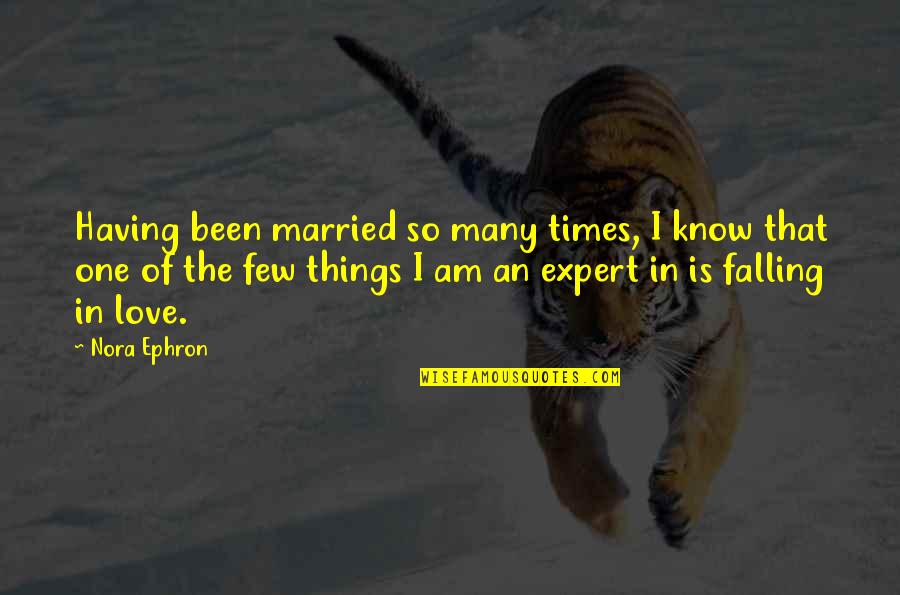 Peshkovs Pen Quotes By Nora Ephron: Having been married so many times, I know