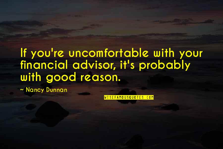Peskanje Quotes By Nancy Dunnan: If you're uncomfortable with your financial advisor, it's