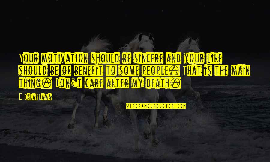 Pessimismo Leopardi Quotes By Dalai Lama: Your motivation should be sincere and your life Pessimismo Leopardi Quotes By Dalai Lama: Your motivation should be sincere and your life