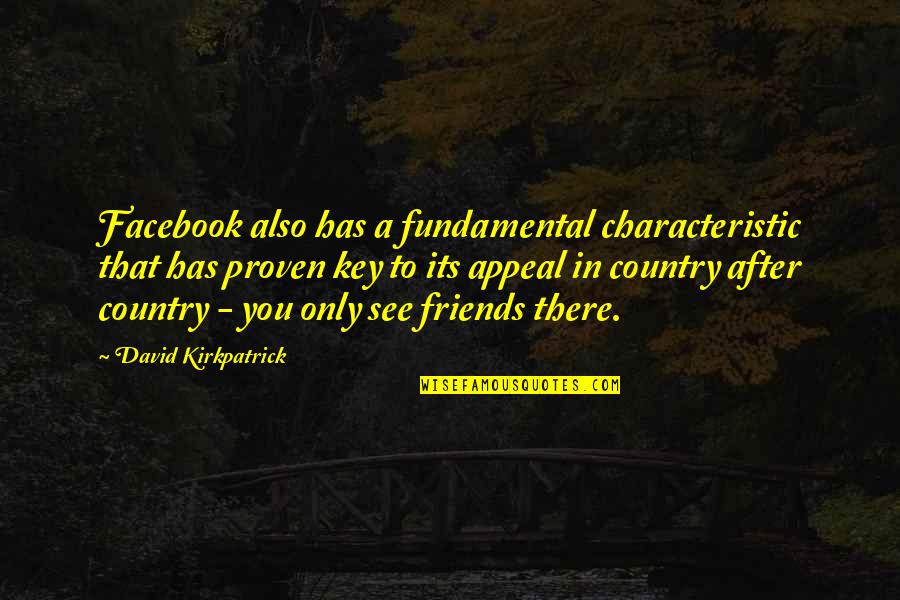 Pessoal Docente Quotes By David Kirkpatrick: Facebook also has a fundamental characteristic that has