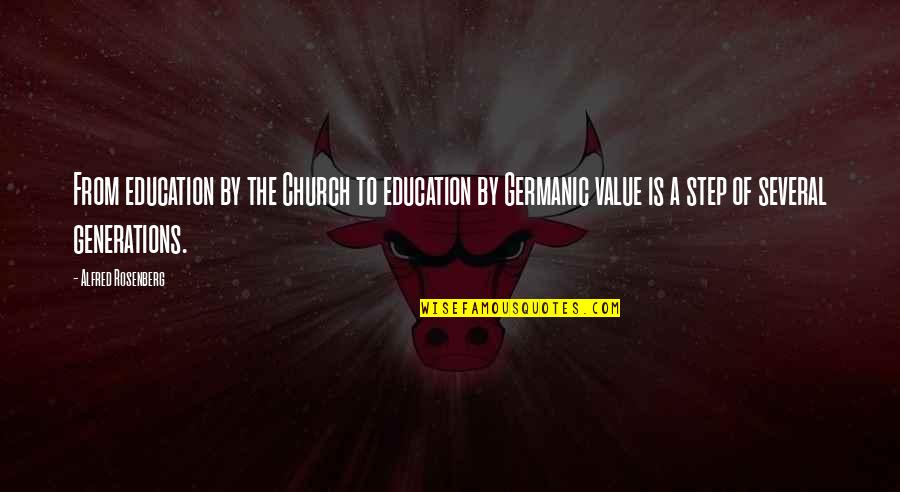 Pessoas Feias Quotes By Alfred Rosenberg: From education by the Church to education by