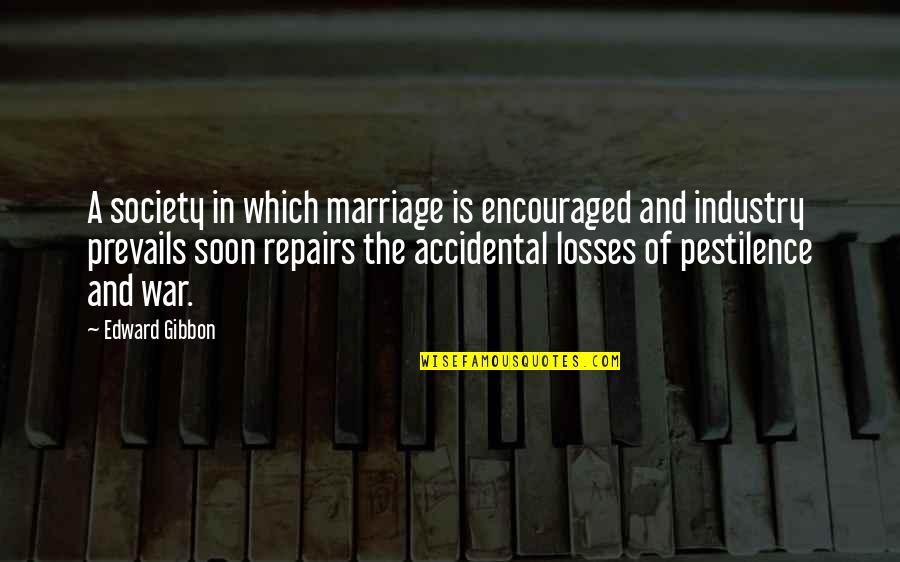 Pestilence's Quotes By Edward Gibbon: A society in which marriage is encouraged and