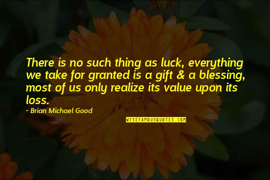 Pestov N Rajcat Quotes By Brian Michael Good: There is no such thing as luck, everything
