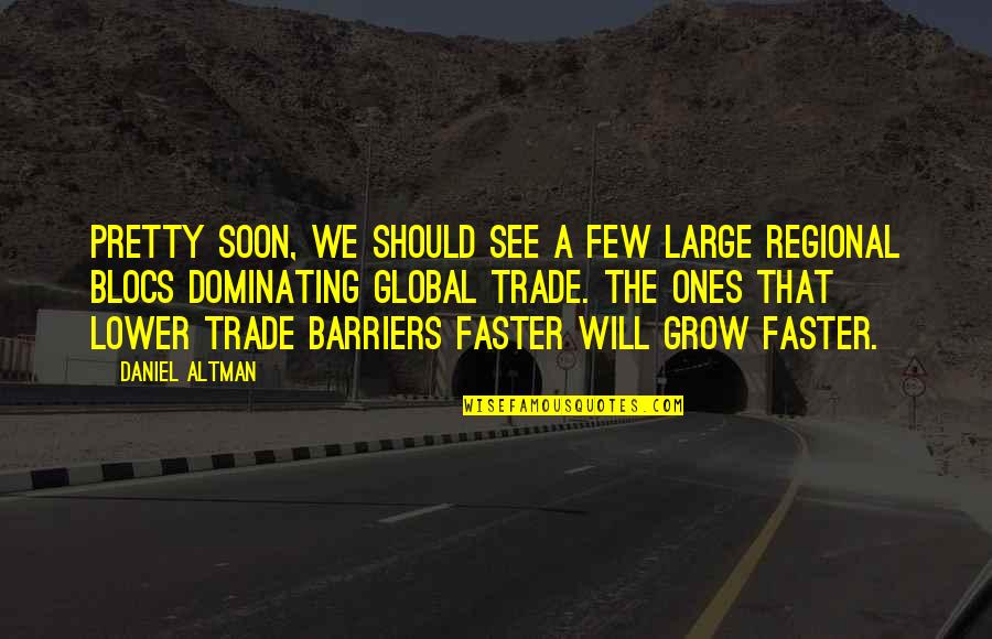 Pestov N Rajcat Quotes By Daniel Altman: Pretty soon, we should see a few large Pestov N Rajcat Quotes By Daniel Altman: Pretty soon, we should see a few large