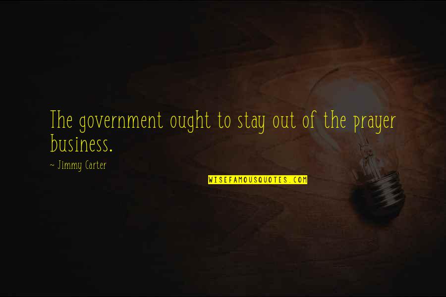 Pet Peeves Quotes By Jimmy Carter: The government ought to stay out of the