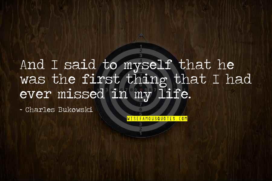 Petabytes To Gigabytes Quotes By Charles Bukowski: And I said to myself that he was