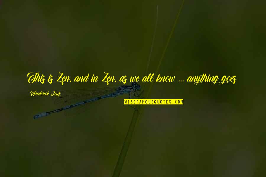 Petalite Quotes By Frederick Lenz: This is Zen, and in Zen, as we Petalite Quotes By Frederick Lenz: This is Zen, and in Zen, as we
