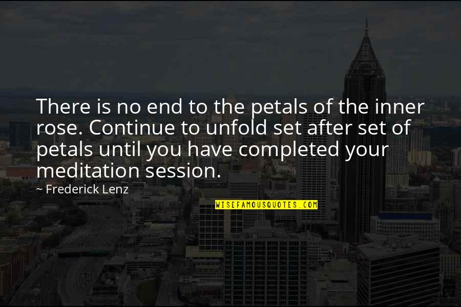 Petals Quotes By Frederick Lenz: There is no end to the petals of Petals Quotes By Frederick Lenz: There is no end to the petals of