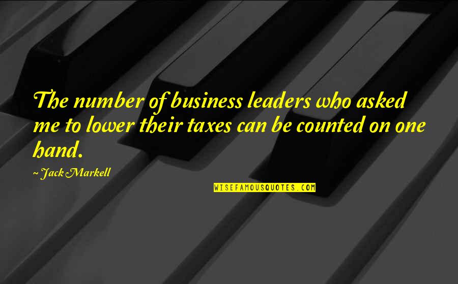 Petals Together Quotes By Jack Markell: The number of business leaders who asked me