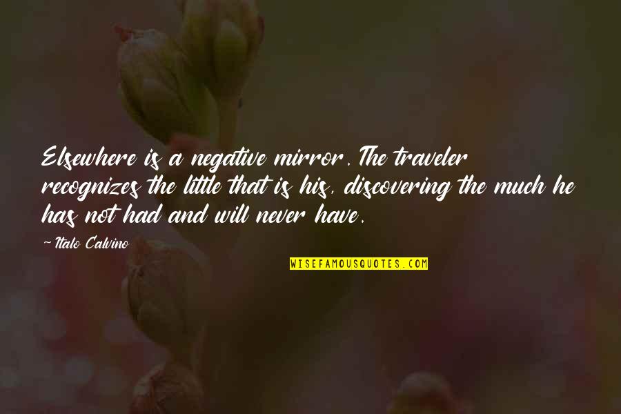 Petanque Rules Quotes By Italo Calvino: Elsewhere is a negative mirror. The traveler recognizes Petanque Rules Quotes By Italo Calvino: Elsewhere is a negative mirror. The traveler recognizes