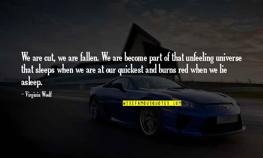 Petchenik Lon Quotes By Virginia Woolf: We are cut, we are fallen. We are