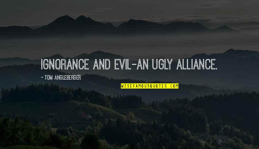 Pete Carroll Motivational Quotes By Tom Angleberger: Ignorance and evil-an ugly alliance.