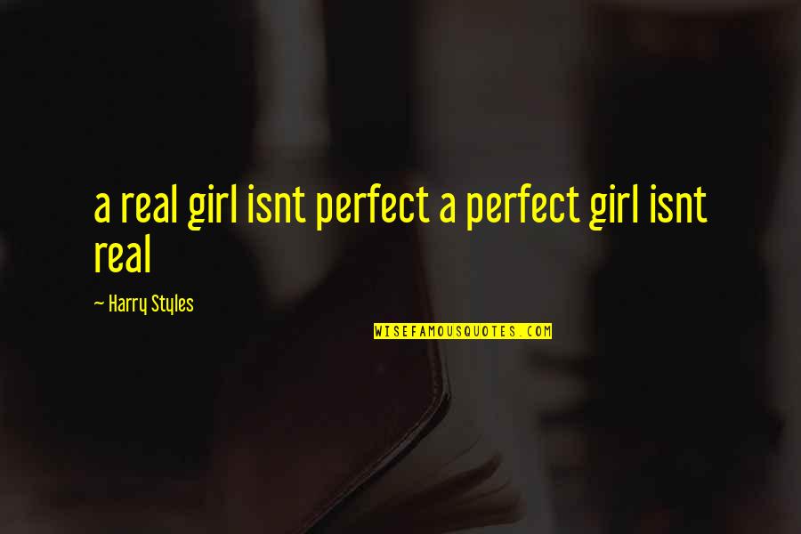 Pete Doherty Quotes By Harry Styles: a real girl isnt perfect a perfect girl