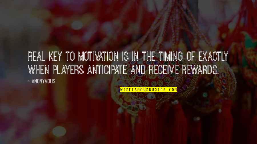 Peter Bergman Quotes By Anonymous: real key to motivation is in the timing