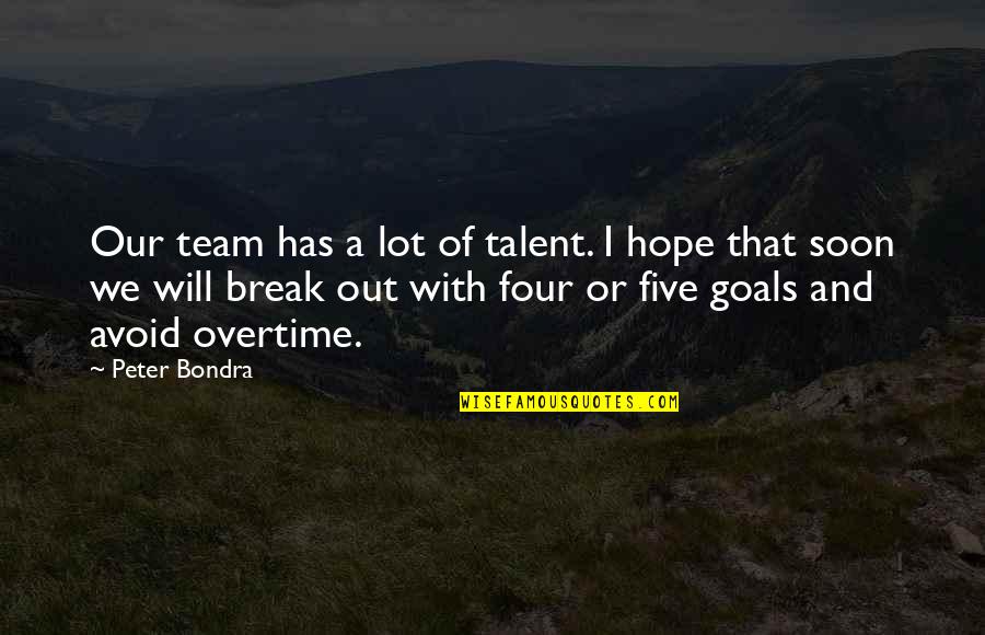 Peter Bondra Quotes By Peter Bondra: Our team has a lot of talent. I