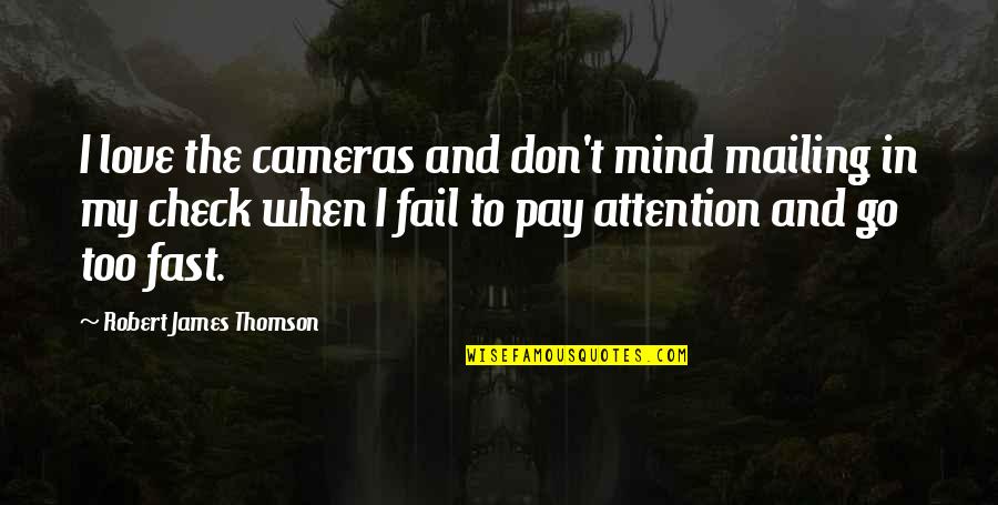 Peter Boyle Quotes By Robert James Thomson: I love the cameras and don't mind mailing