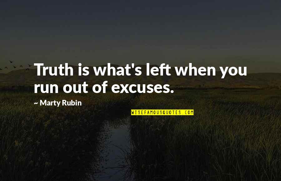Peter Brodie Quotes By Marty Rubin: Truth is what's left when you run out
