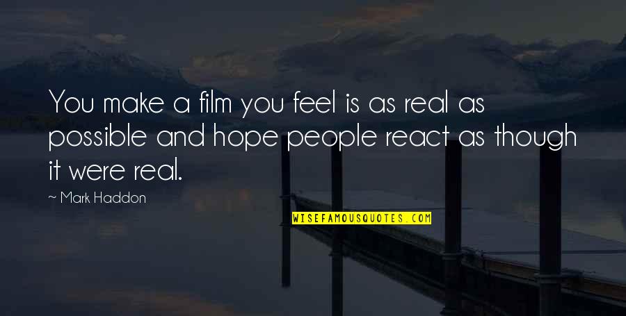 Peter England Quotes By Mark Haddon: You make a film you feel is as