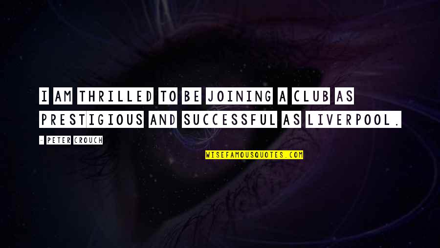 Peter England Quotes By Peter Crouch: I am thrilled to be joining a club