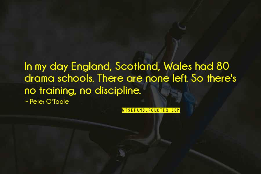 Peter England Quotes By Peter O'Toole: In my day England, Scotland, Wales had 80 Peter England Quotes By Peter O'Toole: In my day England, Scotland, Wales had 80