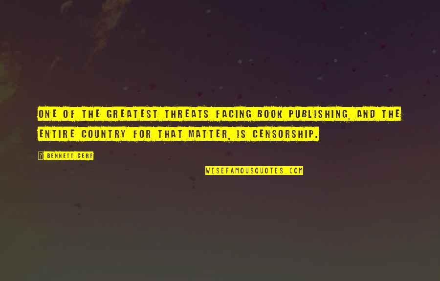Peter Enns Quotes By Bennett Cerf: One of the greatest threats facing book publishing,