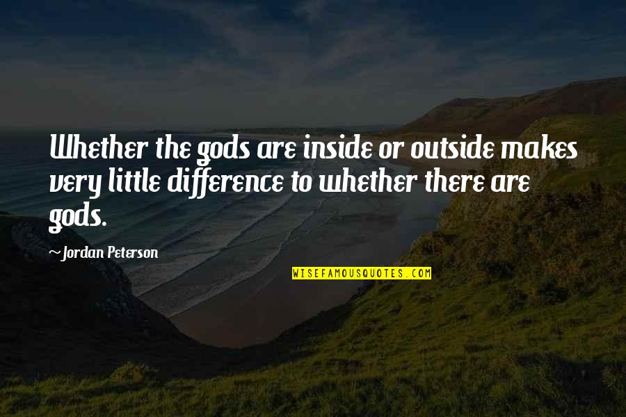 Peter Enns Quotes By Jordan Peterson: Whether the gods are inside or outside makes