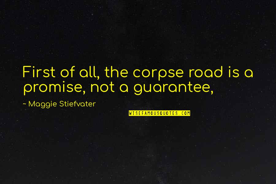 Peter Fleming Quotes By Maggie Stiefvater: First of all, the corpse road is a