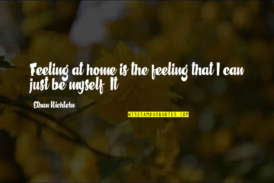 Peter Gunn Quotes By Ethan Nichtern: Feeling at home is the feeling that I
