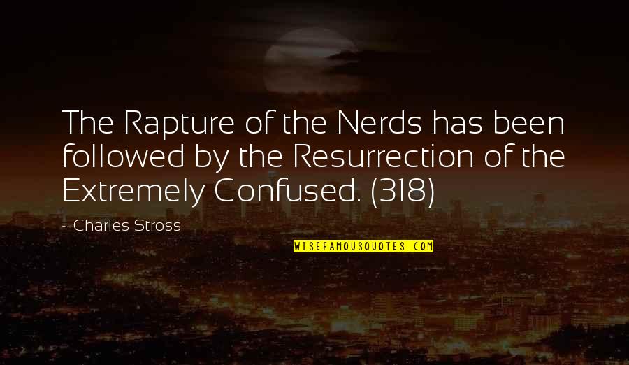 Peter Gzowski Quotes By Charles Stross: The Rapture of the Nerds has been followed