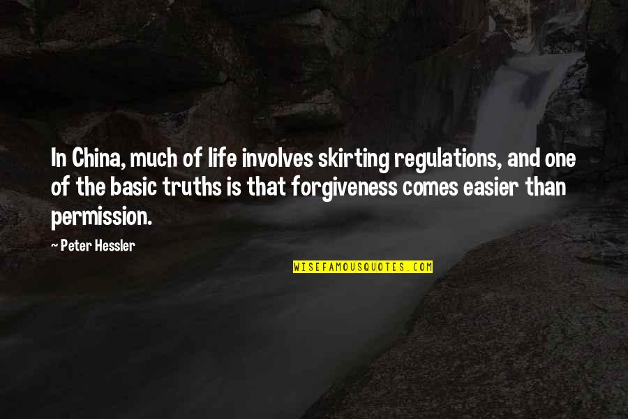 Peter Hessler Quotes By Peter Hessler: In China, much of life involves skirting regulations, Peter Hessler Quotes By Peter Hessler: In China, much of life involves skirting regulations,