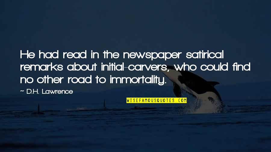 Peter King And Islamophobia Quotes By D.H. Lawrence: He had read in the newspaper satirical remarks Peter King And Islamophobia Quotes By D.H. Lawrence: He had read in the newspaper satirical remarks