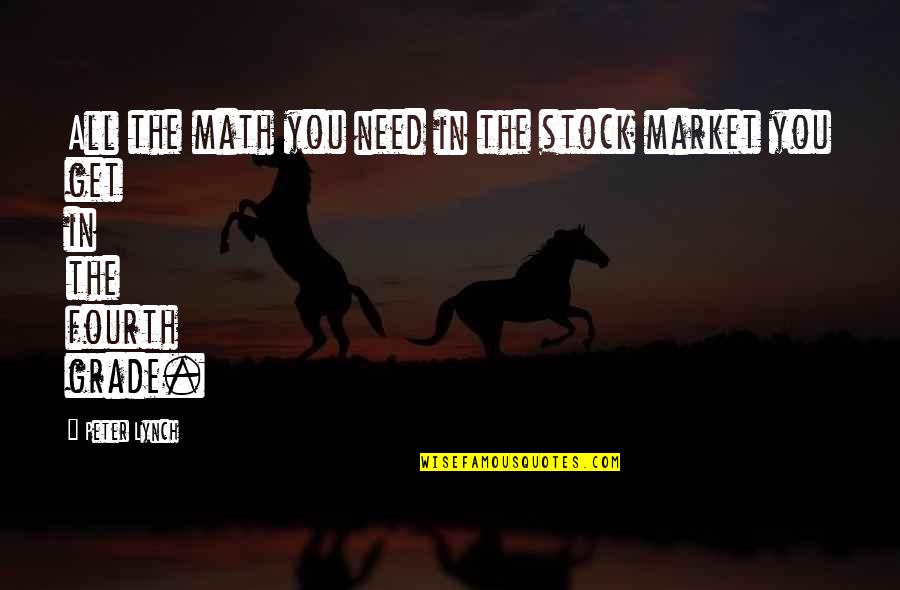 Peter Lynch Investing Quotes By Peter Lynch: All the math you need in the stock