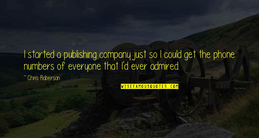 Peter Munk Quotes By Chris Roberson: I started a publishing company just so I Peter Munk Quotes By Chris Roberson: I started a publishing company just so I