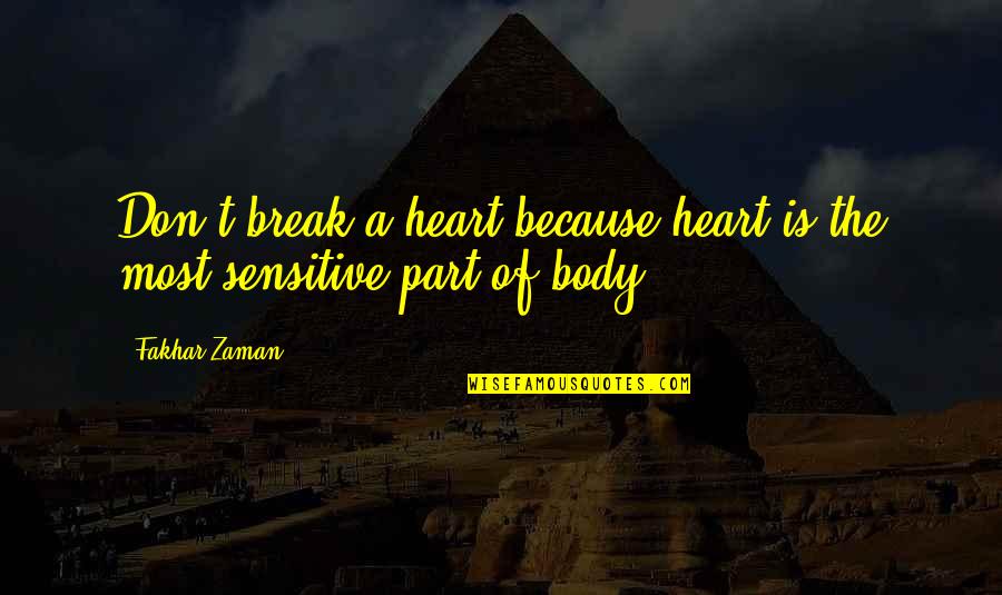 Peter Pan 1953 Quotes By Fakhar Zaman: Don't break a heart because heart is the