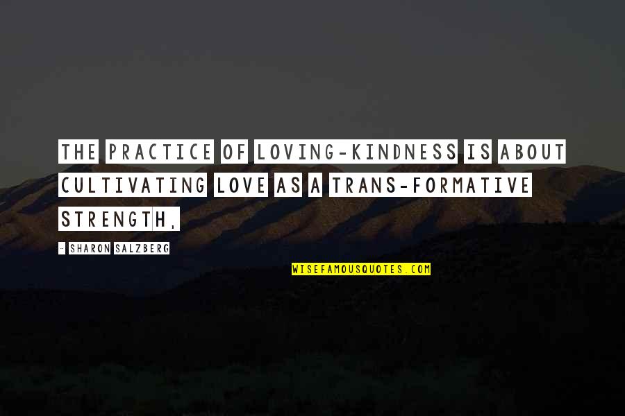 Peter Pan 203 Quotes By Sharon Salzberg: The practice of loving-kindness is about cultivating love Peter Pan 203 Quotes By Sharon Salzberg: The practice of loving-kindness is about cultivating love