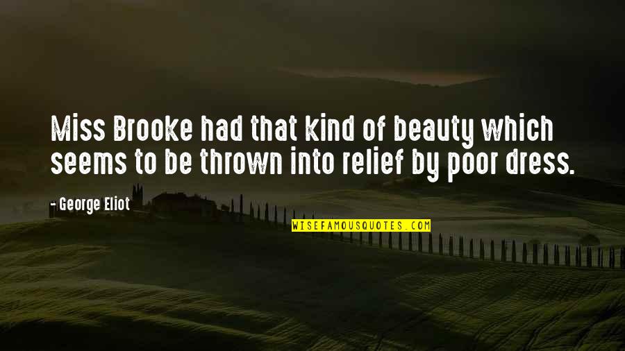 Peter Pan And The Starcatchers Quotes By George Eliot: Miss Brooke had that kind of beauty which Peter Pan And The Starcatchers Quotes By George Eliot: Miss Brooke had that kind of beauty which