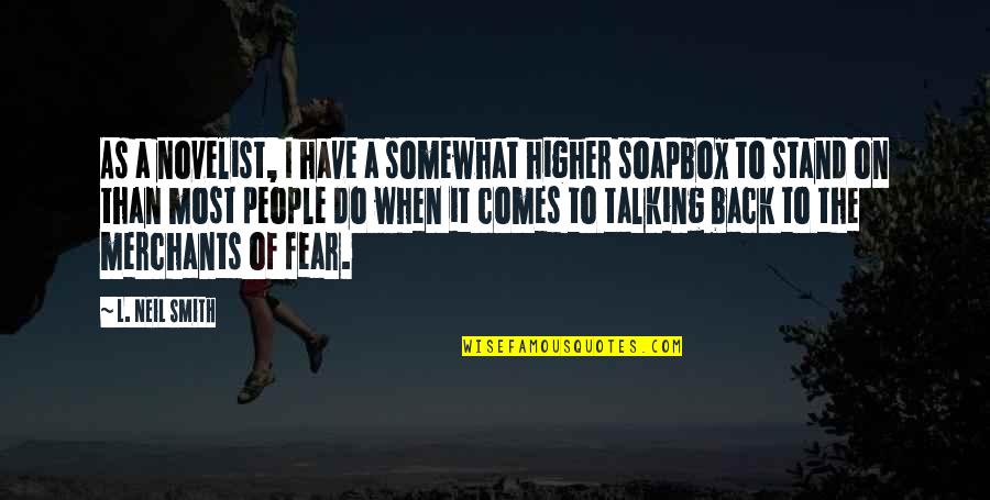 Peter Pan Novel Quotes By L. Neil Smith: As a novelist, I have a somewhat higher