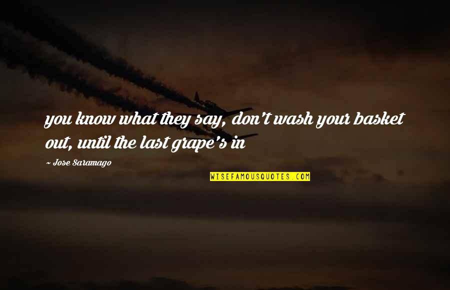 Peter Smedley Quotes By Jose Saramago: you know what they say, don't wash your