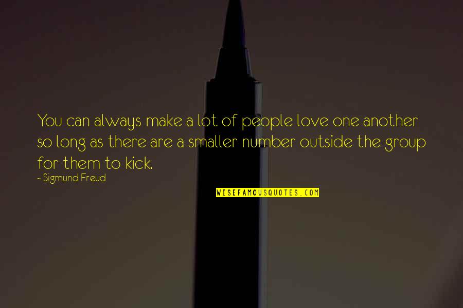 Petipa Weeks Quotes By Sigmund Freud: You can always make a lot of people Petipa Weeks Quotes By Sigmund Freud: You can always make a lot of people